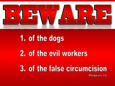 Philippians 3:2 Beware Of Dogs, Evil Workers and  False Circumcism (red)